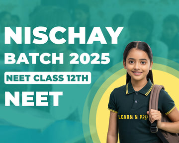 Nischay Batch Neet (Class 12th)